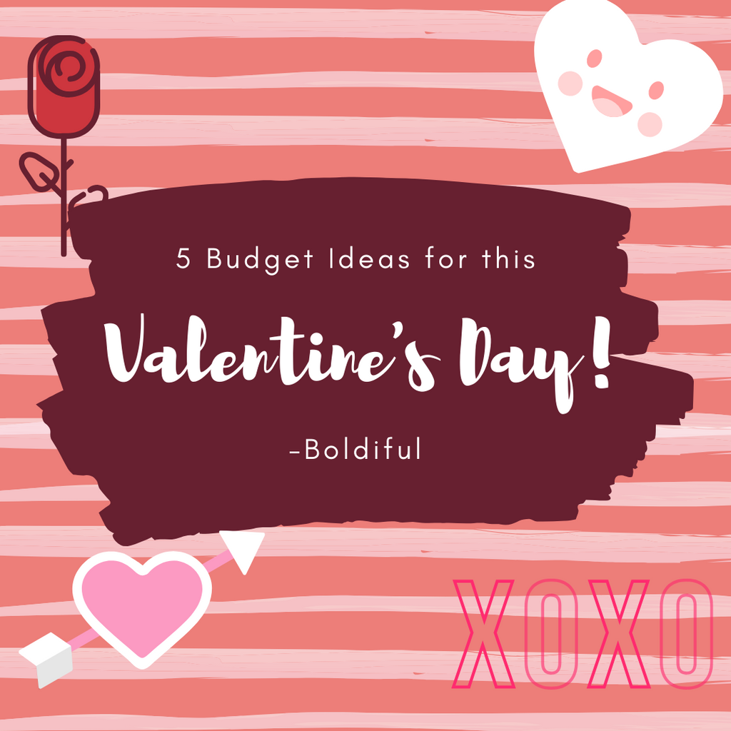 5 Budget Ideas for this Valentine's Day